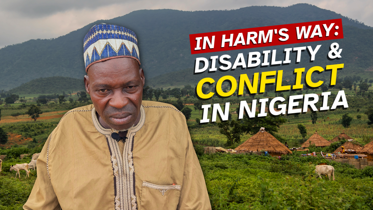 Video thumbnail: dramatic photo of Nigerian man next to film title text: "IN HARM'S WAY: DISABILITY & CONFLICT IN NIGERIA"