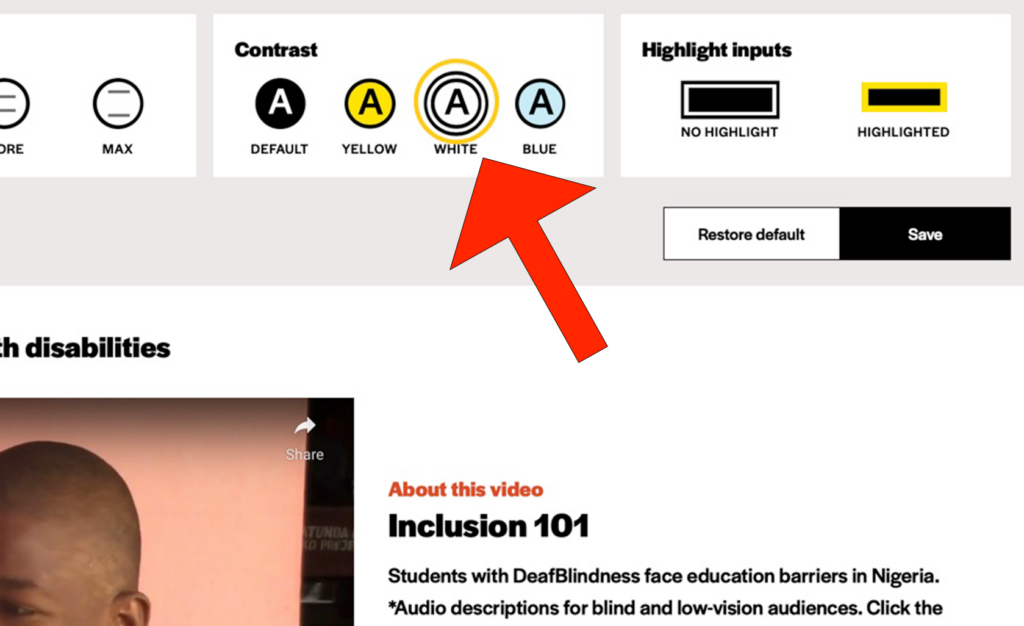 A big red arrow icon points to the "WHITE" option under the "Contrast" section of the "Accessibility Settings" tab. A yellow circle icon highlights the "WHITE" option, too. A white circle icon with a black letter "A" in the center is above the "WHITE" option. A second black circle outlines the icon. The Disability Justice Project has a white background with mainly black text.