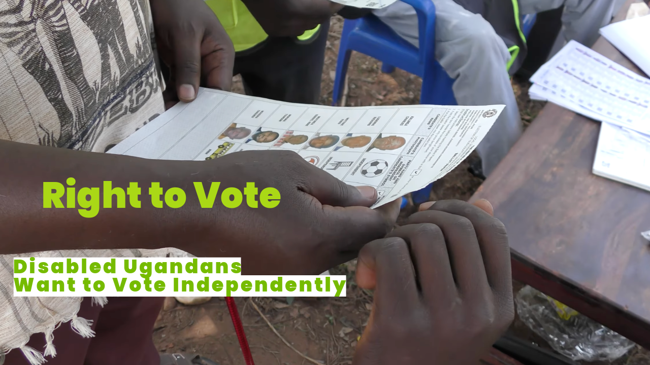 A thumbnail for the video. it says, "Right to vote. Disabled Ugandans want to vote independently." In the background are hands holding a ballot and white cane.